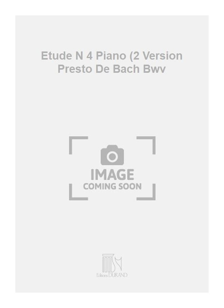 Etude N 4 Piano (2 Version Presto De Bach Bwv